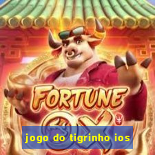 jogo do tigrinho ios